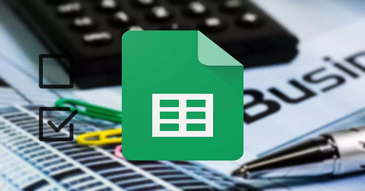 Hướng dẫn chèn checkbox trong Google Sheets 