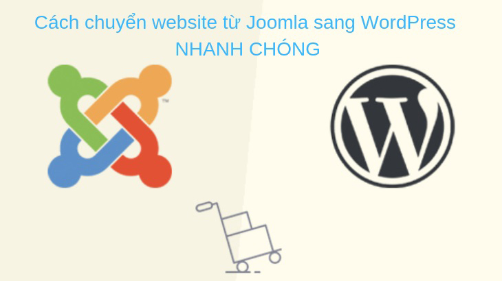 Hướng dẫn chuyển website từ Joomla sang WordPress nhanh chóng