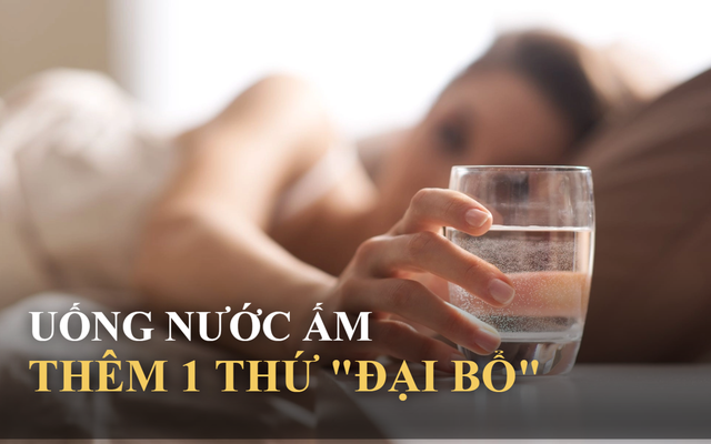 Uống 1 cốc nước ấm cộng thêm thứ này mỗi khi thức dậy, sau 1 năm, cơ thể có những thay đổi bất ngờ