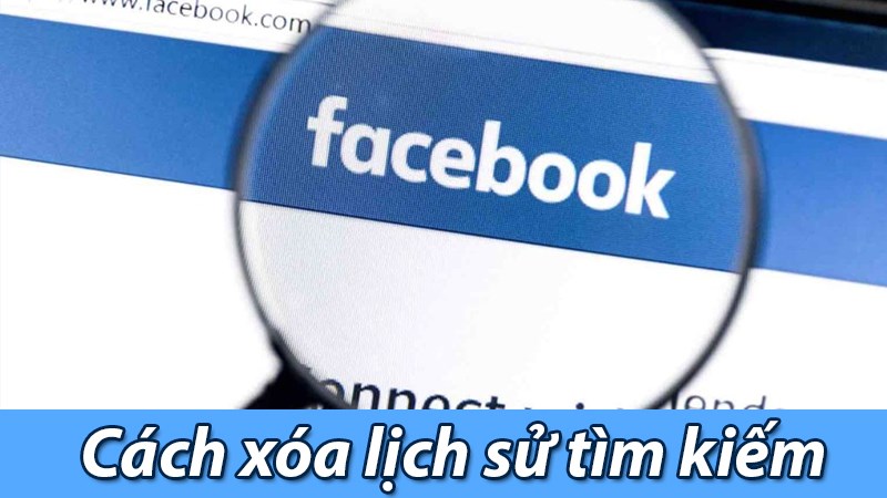 Cách xóa lịch sử tìm kiếm tự động trên Facebook hiệu quả