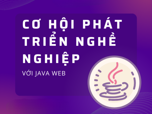 Cơ hội phát triển khi học Java Web