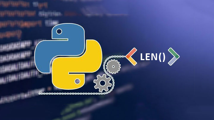 Hướng dẫn chi tiết cách sử dụng và ứng dụng hàm LEN() trong Python